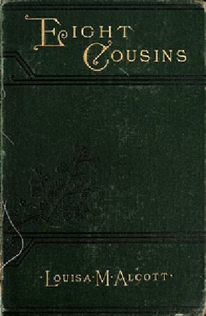 [Gutenberg 38567] • Eight Cousins; Or, The Aunt-Hill